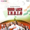 About Good Luck I.N.D.I.A Song